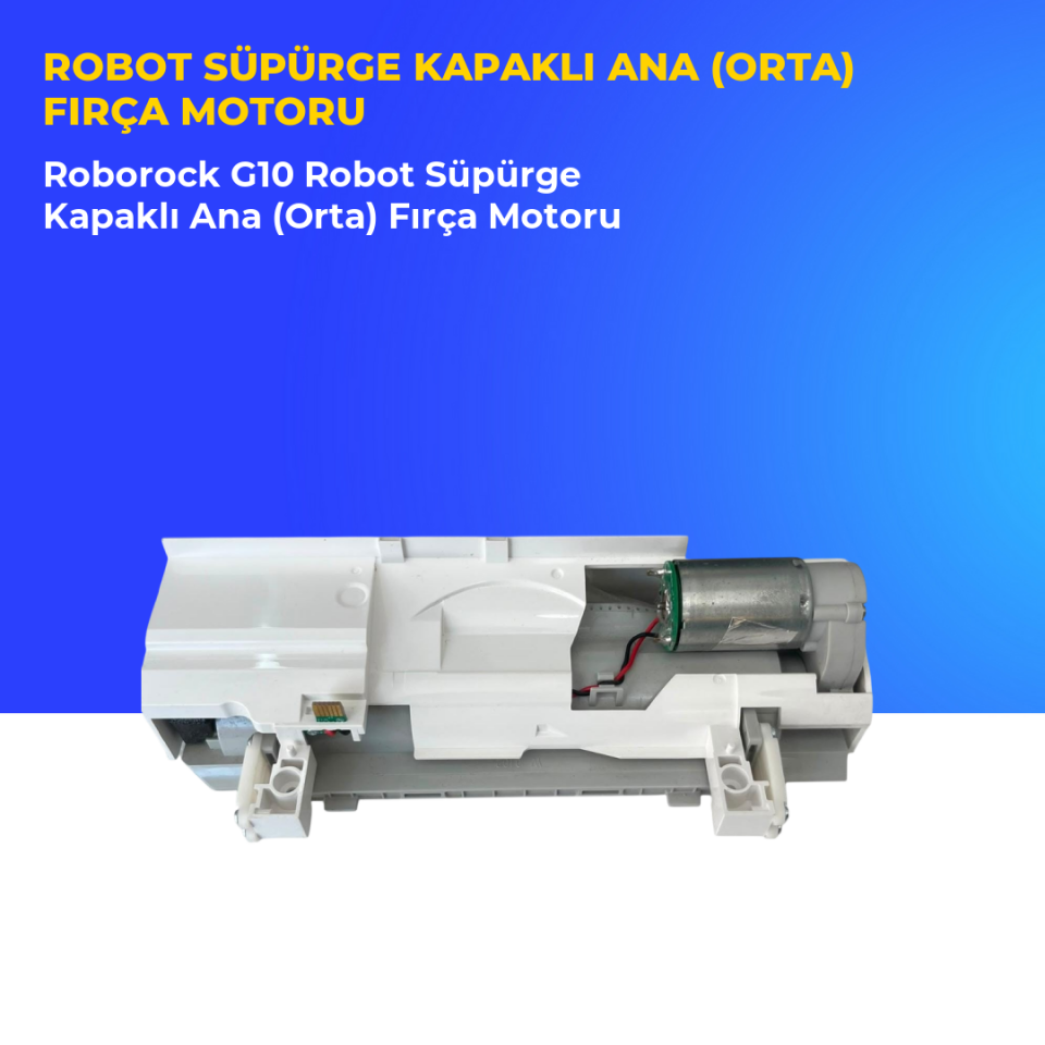 Roborock G10 Robot Süpürge Kapaklı Ana (Orta) Fırça Motoru