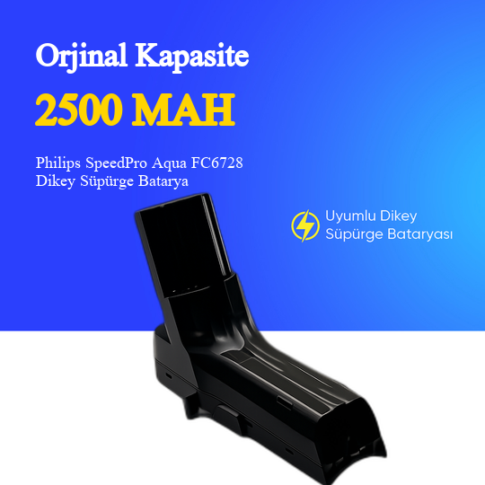 Philips SpeedPro Aqua FC6728 Dikey Süpürge 2500 Mah 25.2 V Batarya – Orjinal Uyumlu Uzun Ömürlü, Maksimum Performans Pil