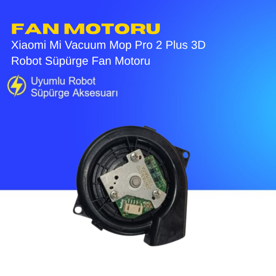 Xiaomi Mi Vacuum Mop Pro 2 Plus 3D Robot Süpürge Fan Motoru