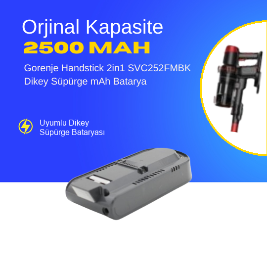 Gorenje Handstick 2in1 SVC252FMBK Dikey Süpürge 2500 mAh   Batarya – Orjinal Uyumlu Uzun Ömürlü, Yüksek Performans Pil