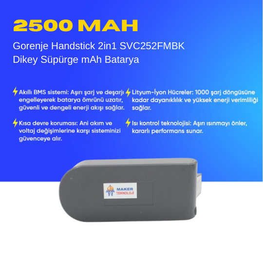 Gorenje Handstick 2in1 SVC252FMBK Dikey Süpürge 2500 mAh   Batarya – Orjinal Uyumlu Uzun Ömürlü, Yüksek Performans Pil