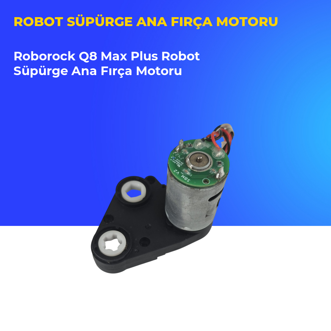 Roborock Q8 Max Plus Robot Süpürge Ana Fırça Motoru