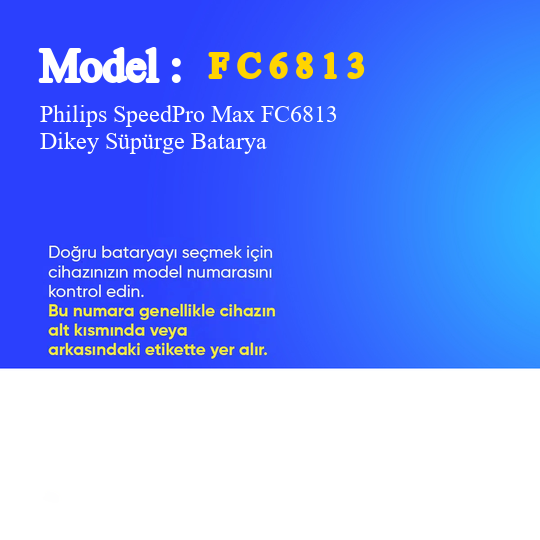 Philips SpeedPro Max FC6813 Dikey Süpürge 3500 Mah 25.2 V Batarya – Orjinal Uyumlu Uzun Ömürlü, Maksimum Performans Pil