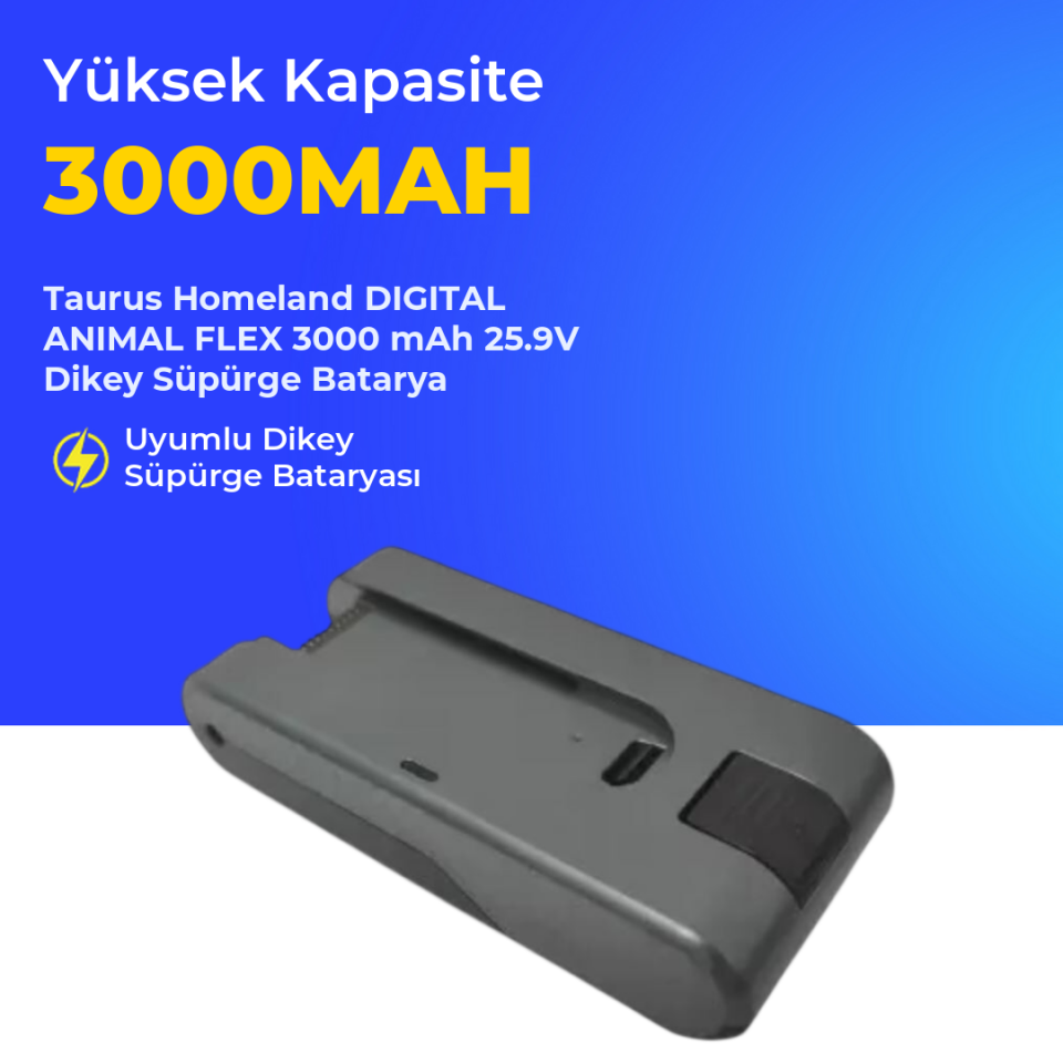Taurus Homeland DIGITAL ANIMAL FLEX 3000 mAh 25.9V Dikey Süpürge Batarya