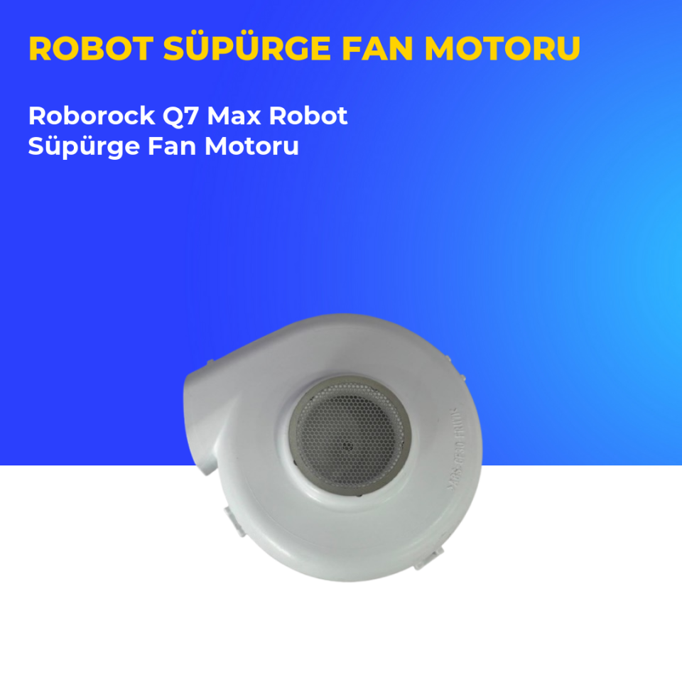 Roborock Q7 Max Robot Süpürge Fan Motoru