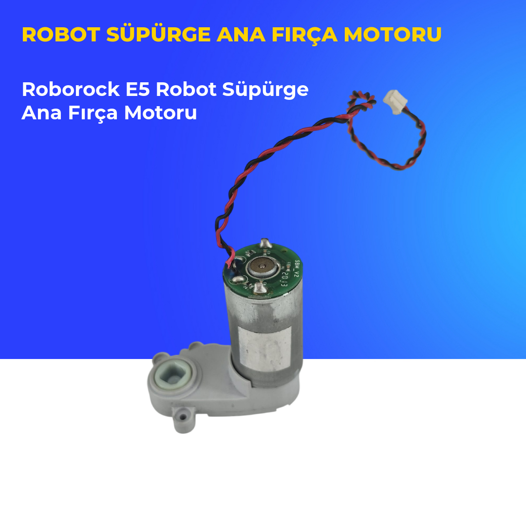 Roborock E5 Robot Süpürge Ana Fırça Motoru