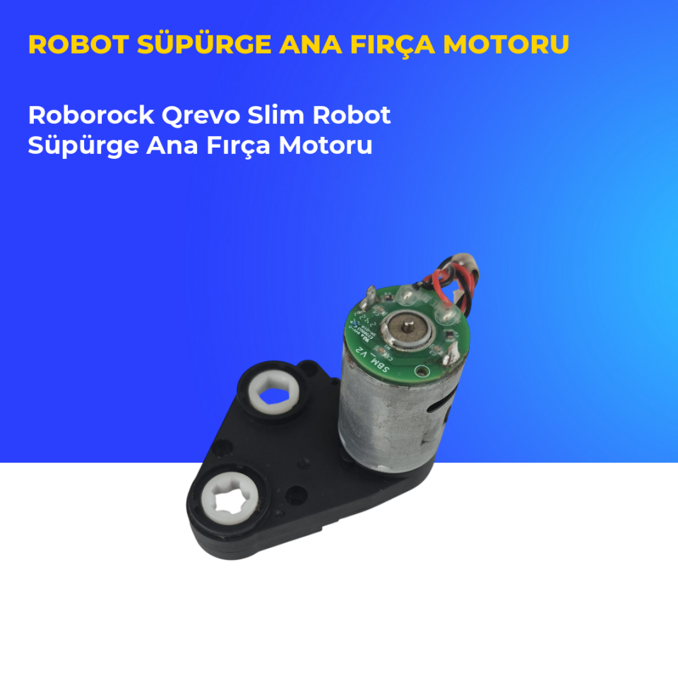 Roborock Qrevo Slim Robot Süpürge Ana Fırça Motoru