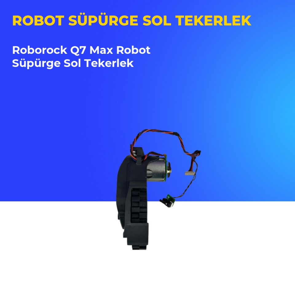 Roborock Q7 Max Robot Süpürge Sol Tekerlek