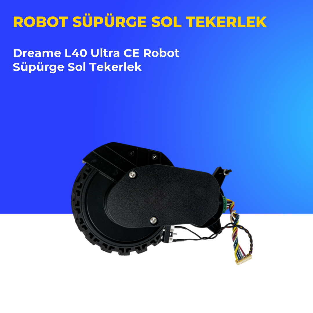 Dreame L40 Ultra CE Robot Süpürge Sol Tekerlek