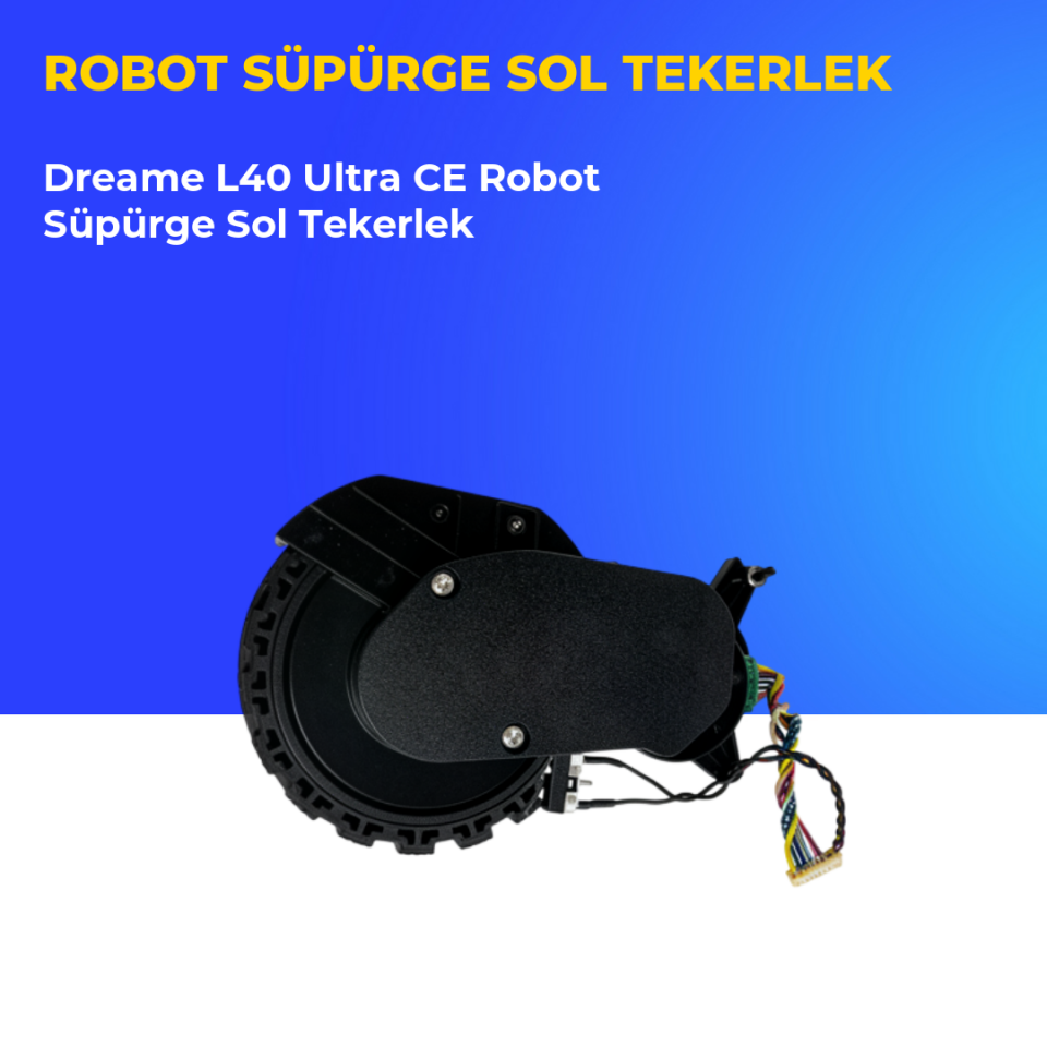 Dreame L40 Ultra CE Robot Süpürge Sol Tekerlek