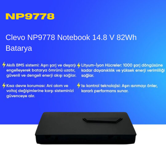 Clevo NP9778 Notebook 14.8 V 82Wh Batarya – Orjinal Uyumlu, Yüksek Performanslı