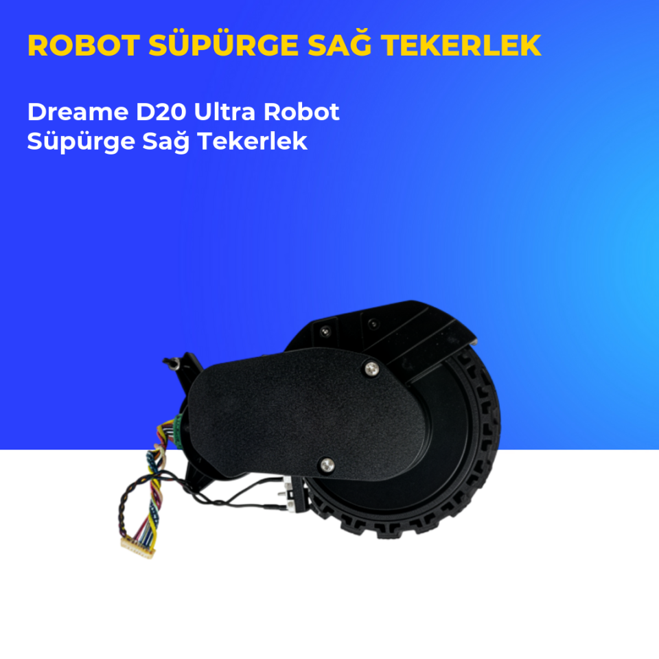 Dreame D20 Ultra Robot Süpürge Sağ Tekerlek