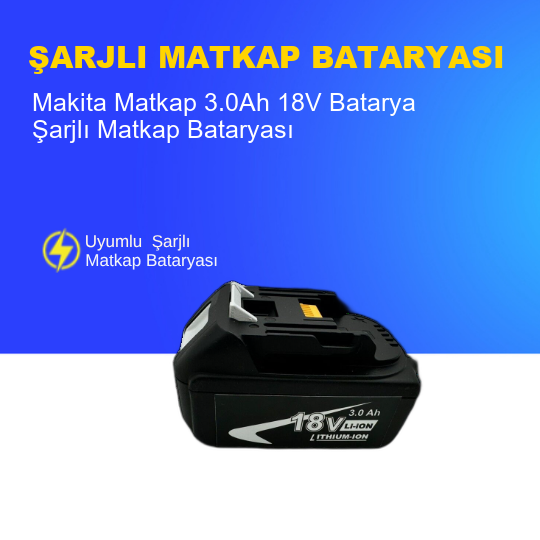 Makita Matkap  3.0Ah 18V  Batarya – Orjinal Uyumlu Uzun Ömürlü, Yüksek Performans Pil