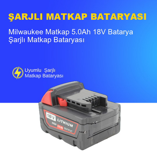 Milwaukee Matkap  5.0Ah 18V  Batarya – Orjinal Uyumlu Uzun Ömürlü, Yüksek Performans Pil