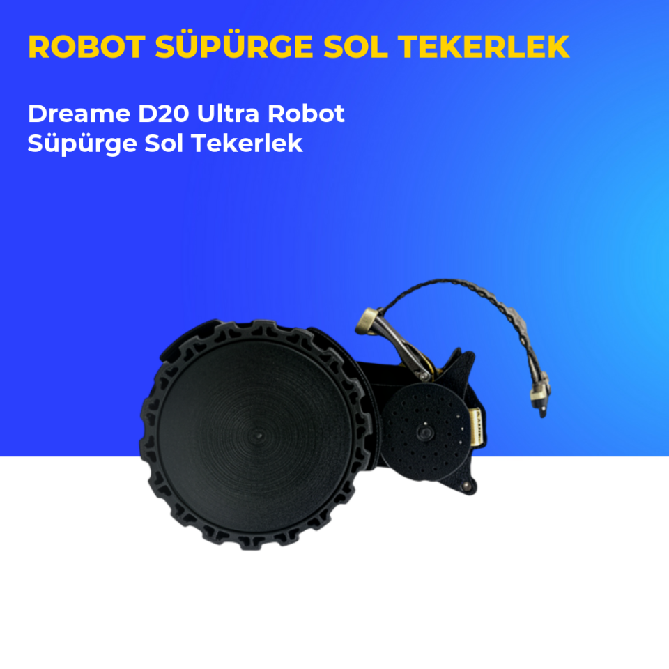 Dreame D20 Ultra Robot Süpürge Sol Tekerlek