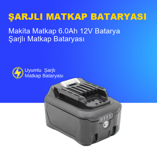 Makita Matkap  6.0Ah 12V  Batarya – Orjinal Uyumlu Uzun Ömürlü, Yüksek Performans Pil