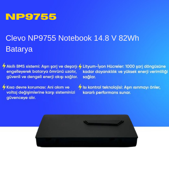 Clevo NP9755 Notebook 14.8 V 82Wh Batarya – Orjinal Uyumlu, Yüksek Performanslı