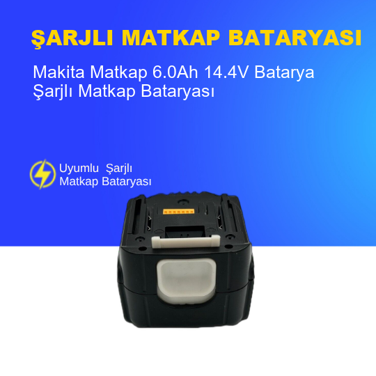 Makita Matkap  6.0Ah 14.4V  Batarya – Orjinal Uyumlu Uzun Ömürlü, Yüksek Performans Pil