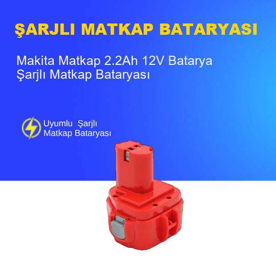Makita Matkap  2.2Ah 12V  Batarya – Orjinal Uyumlu Uzun Ömürlü, Yüksek Performans Pil