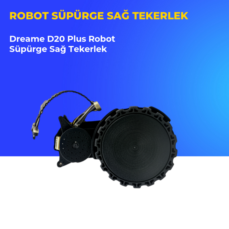 Dreame D20 Plus Robot Süpürge Sağ Tekerlek
