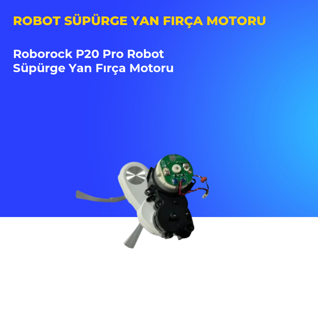 Roborock P20 Pro Robot Süpürge Yan Fırça Motoru