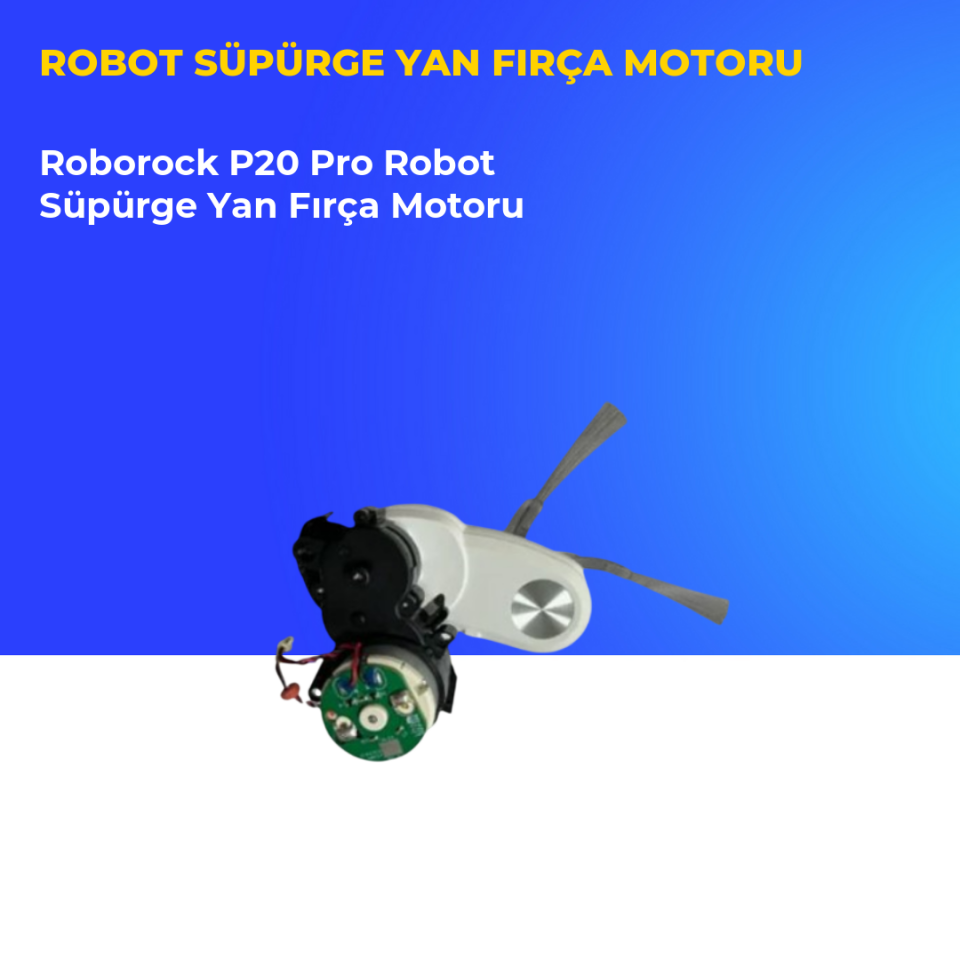 Roborock P20 Pro Robot Süpürge Yan Fırça Motoru