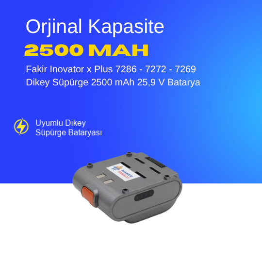 Fakir Inovator x Plus 7286 - 7272 - 7269 Dikey Süpürge 2500 mAh 25,9 V  Batarya – Orjinal Uyumlu Uzun Ömürlü, Yüksek Performans Pil