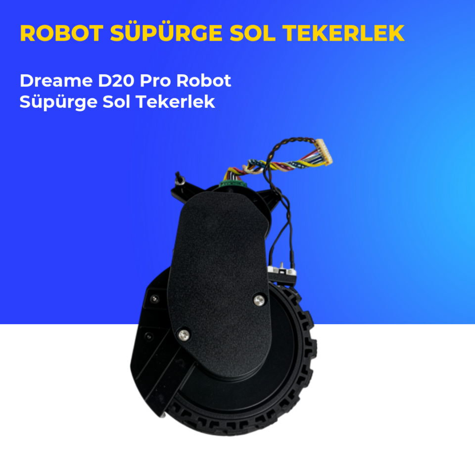 Dreame D20 Pro Robot Süpürge Sol Tekerlek