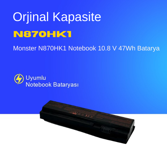 Monster N870HK1 Notebook 10.8 V 47Wh Batarya – Orjinal Uyumlu, Yüksek Performanslı