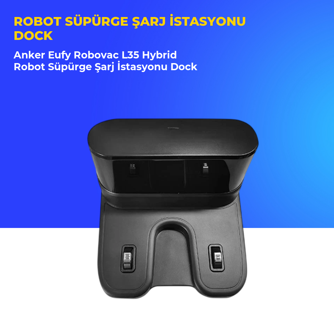 Anker Eufy Robovac L35 Hybrid Robot Süpürge Şarj İstasyonu Dock