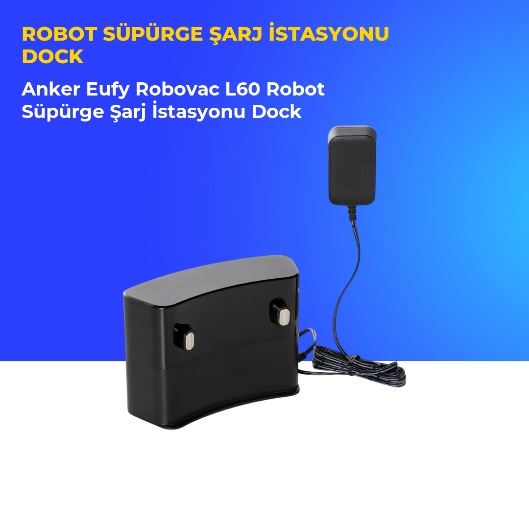 Anker Eufy Robovac L60 Robot Süpürge Şarj İstasyonu Dock