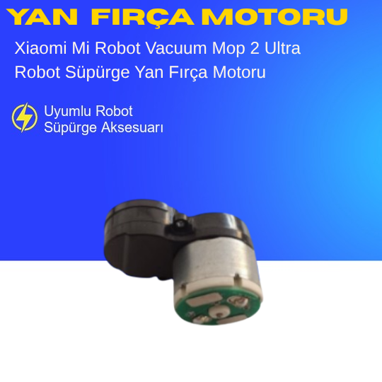 Xiaomi Mi Robot Vacuum Mop 2 Ultra Uyumlu Yan Fırça Motoru