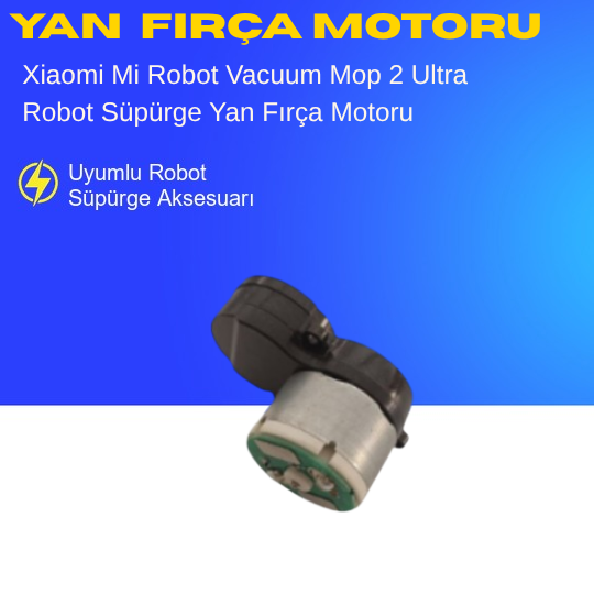 Xiaomi Mi Robot Vacuum Mop 2 Ultra Uyumlu Yan Fırça Motoru