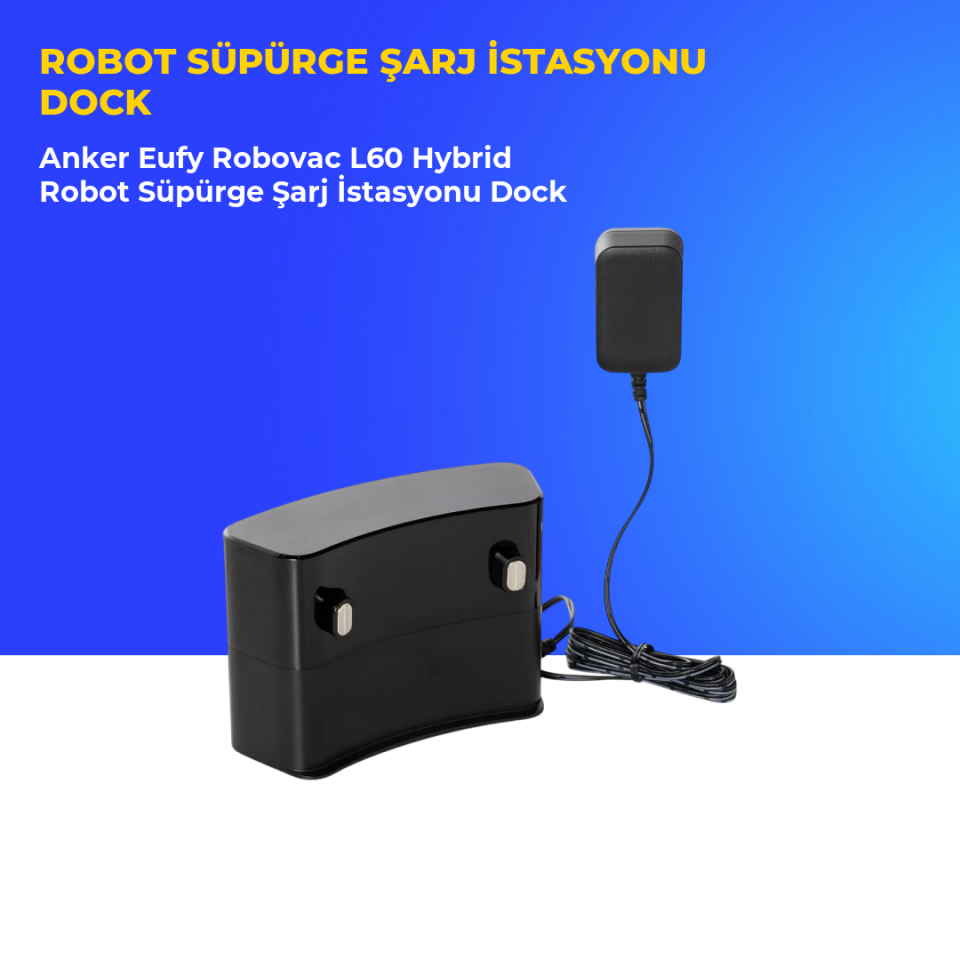 Anker Eufy Robovac L60 Hybrid Robot Süpürge Şarj İstasyonu Dock