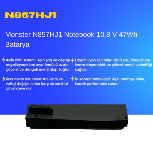 Monster N857HJ1 Notebook 10.8 V 47Wh Batarya – Orjinal Uyumlu, Yüksek Performanslı