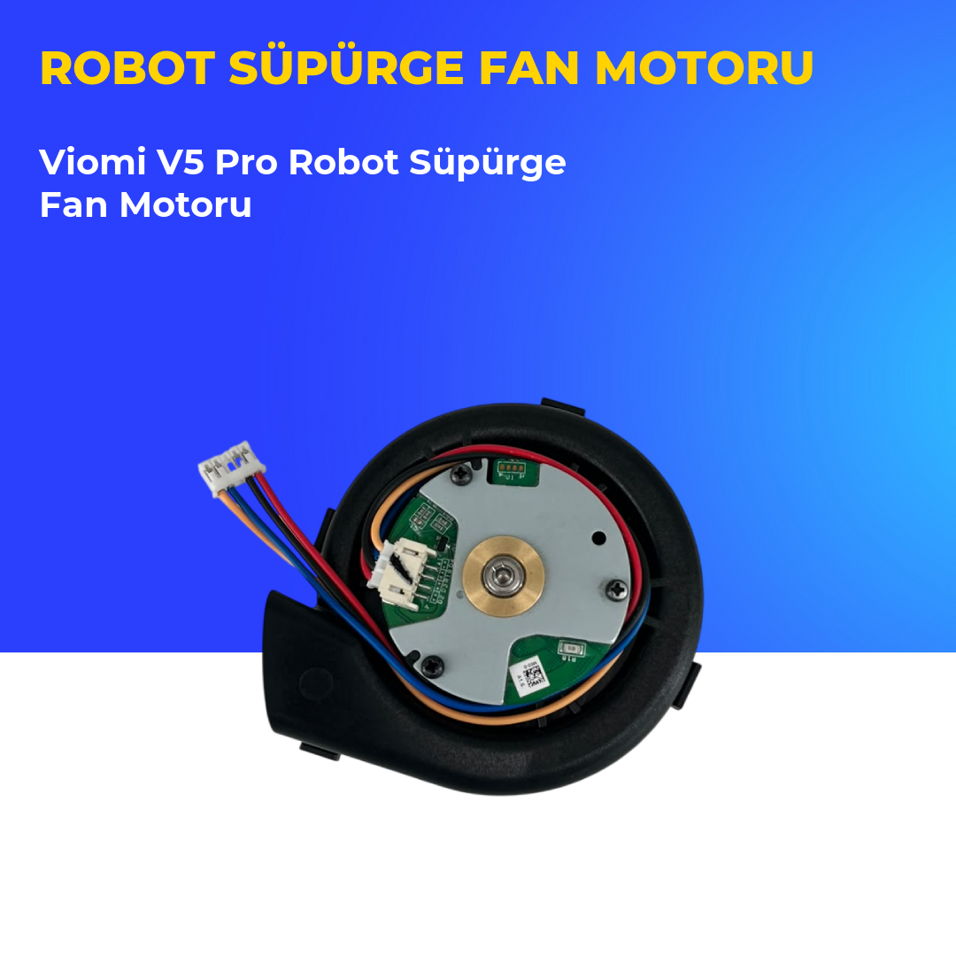 Viomi V5 Pro Robot Süpürge Fan Motoru