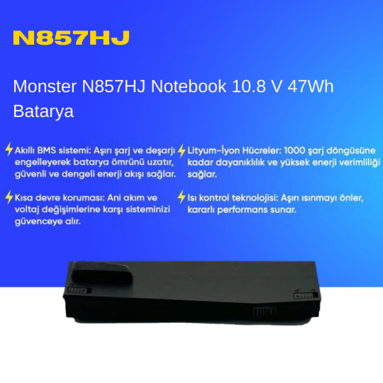 Monster N857HJ Notebook 10.8 V 47Wh Batarya – Orjinal Uyumlu, Yüksek Performanslı