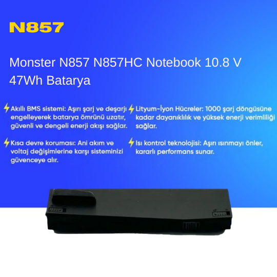 Monster N857 N857HC Notebook 10.8 V 47Wh Batarya – Orjinal Uyumlu, Yüksek Performanslı