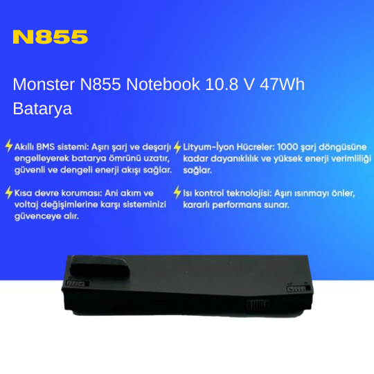 Monster N855 Notebook 10.8 V 47Wh Batarya – Orjinal Uyumlu, Yüksek Performanslı