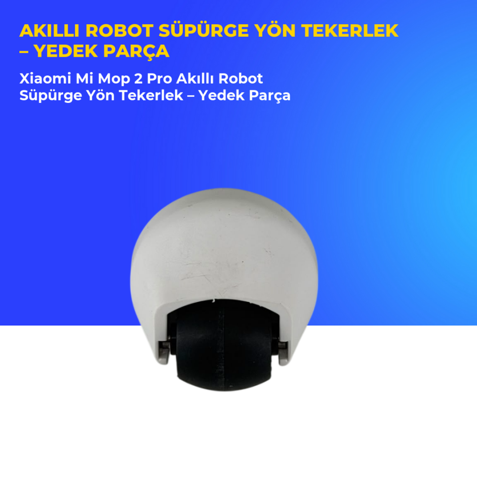Xiaomi Mi Mop 2 Pro Akıllı Robot Süpürge Yön Tekerlek – Yedek Parça