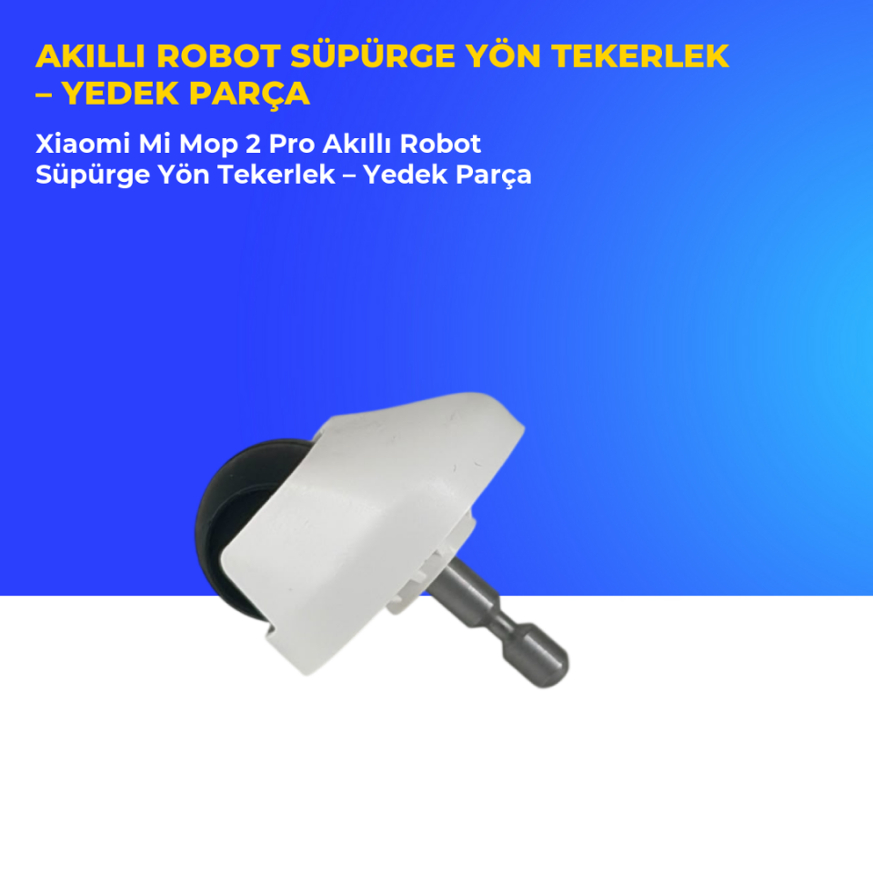 Xiaomi Mi Mop 2 Pro Akıllı Robot Süpürge Yön Tekerlek – Yedek Parça
