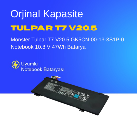 Monster Tulpar T7 V20.5 GK5CN-00-13-3S1P-0 Notebook 10.8 V 47Wh Batarya – Orjinal Uyumlu, Yüksek Performanslı