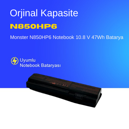 Monster N850HP6 Notebook 10.8 V 47Wh Batarya – Orjinal Uyumlu, Yüksek Performanslı