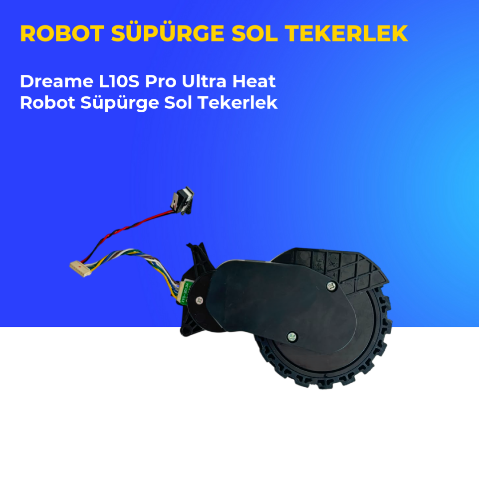Dreame L10S Pro Ultra Heat Robot Süpürge Sol Tekerlek