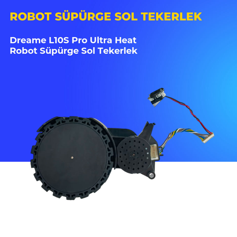 Dreame L10S Pro Ultra Heat Robot Süpürge Sol Tekerlek