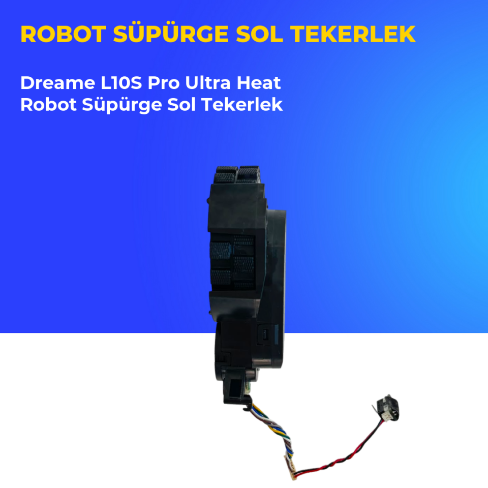 Dreame L10S Pro Ultra Heat Robot Süpürge Sol Tekerlek