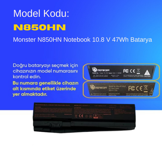 Monster N850HN Notebook 10.8 V 47Wh Batarya – Orjinal Uyumlu, Yüksek Performanslı