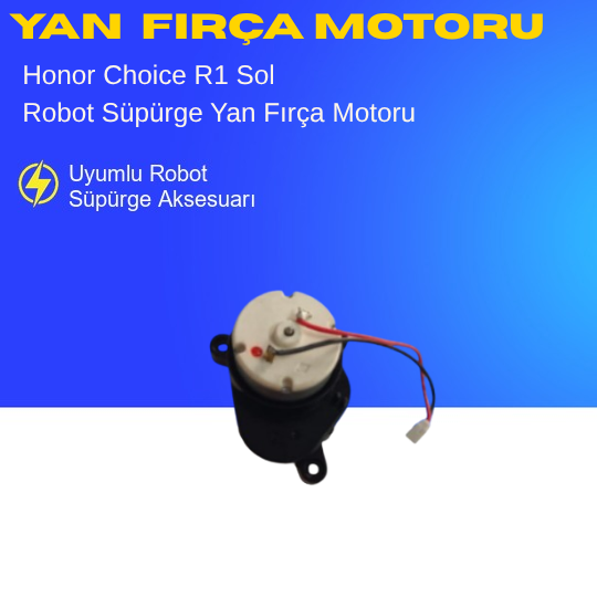 Honor Choice R1 Uyumlu Sol Yan Fırça Motoru