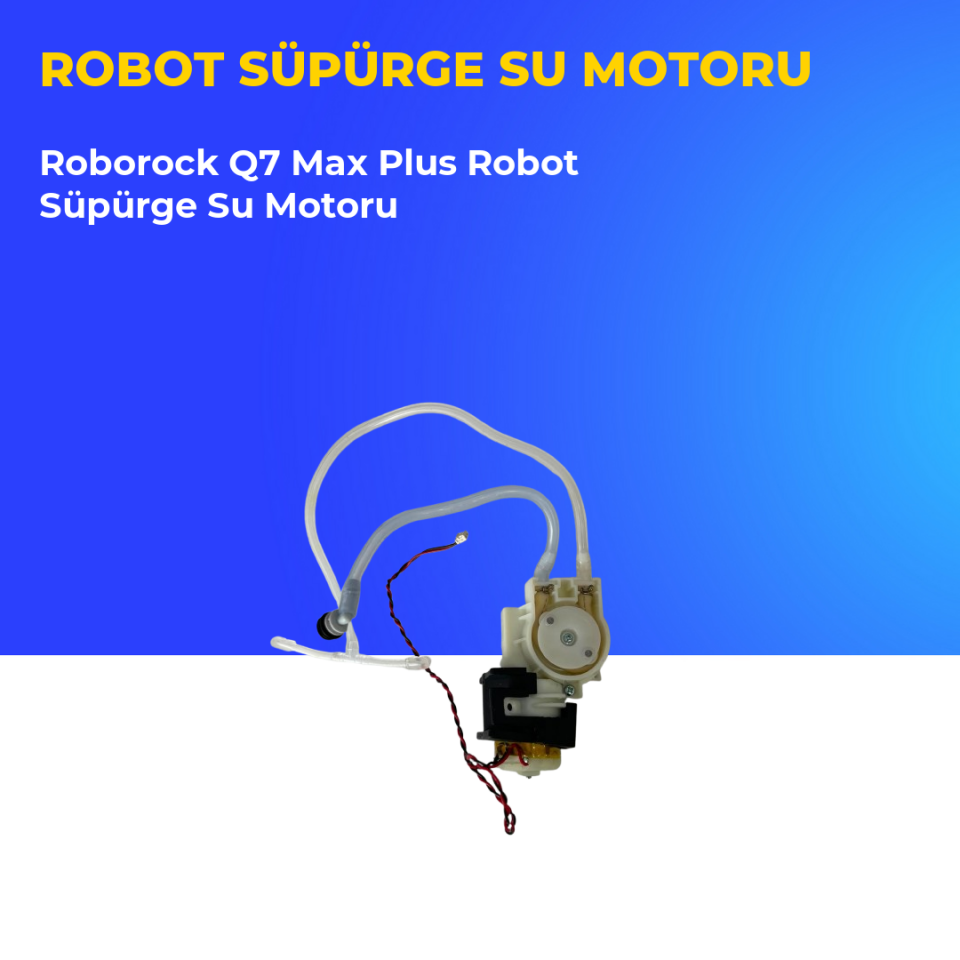 Roborock Q7 Max Plus Robot Süpürge Su Motoru