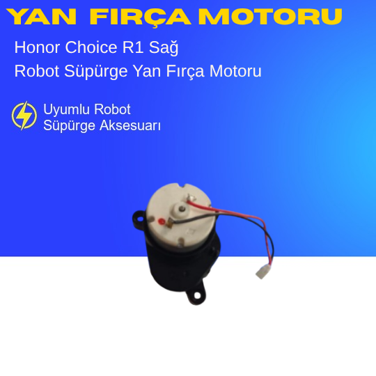 Honor Choice R1 Uyumlu Sağ Yan Fırça Motoru